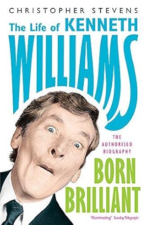 Bild des Verkufers fr Kenneth Williams: Born Brilliant: The Life of Kenneth Williams zum Verkauf von WeBuyBooks