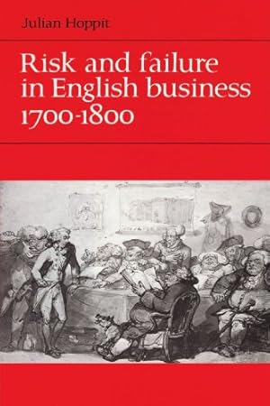 Imagen del vendedor de Risk and Failure in English Business 1700-1800 a la venta por WeBuyBooks