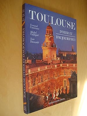 Toulouse d'hier et d'aujourd'hui