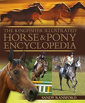 Bild des Verkufers fr The Kingfisher Illustrated Horse and Pony Encyclopedia zum Verkauf von WeBuyBooks