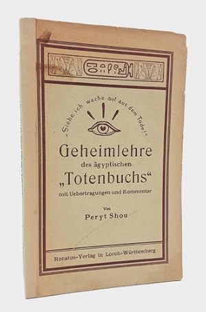 Image du vendeur pour Geheimlehre des gyptischen "Totenbuchs" mit bertragungen und Kommentar. mis en vente par Occulte Buchhandlung "Inveha"