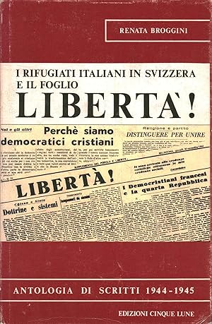 Imagen del vendedor de I rifugiati in Svizzera e il foglio Libert Antologia di scritti 1944-1945 a la venta por Di Mano in Mano Soc. Coop