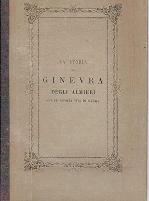 Seller image for La storia di Ginevra Degli Almieri che fu sepolta viva in Firenze. Introduzione di Alessandro D'Ancona. for sale by DARIS SAS