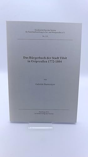 Das Bürgerbuch der Stadt Tilsit in Ostpreußen 1772 - 1804