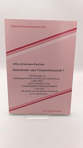 Demokratie oder Fürstenherrschaft? Die Herzöge von Schleswig-Holstein-Sonderburg-Augustenburg (15...