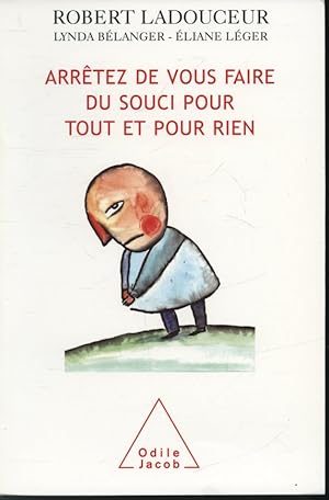 Imagen del vendedor de Arrtez de vous faire du souci pour tout et pour rien a la venta por Librairie Le Nord