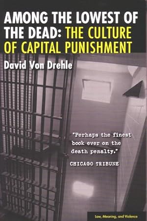 Seller image for Among the Lowest of the Dead : The Culture of Capital Punishment for sale by GreatBookPricesUK