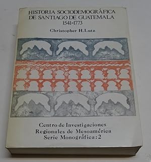 Seller image for HISTORIA SOCIODEMOGRAFICA DE SANTIAGO DE GUATEMALA 1541-1773. for sale by Librera J. Cintas