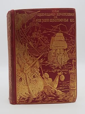 Seller image for THE MARVELLOUS ADVENTURES OF SIR JOHN MAUNDEVILE KT. Being His Voyage and Travel Which Treateth of the Way to Jerusalem and of the Marvels of Ind with Other Islands and Countries. for sale by Sage Rare & Collectible Books, IOBA