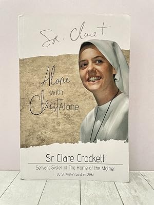 Sr. Clare Crockett: Alone with Christ Alone