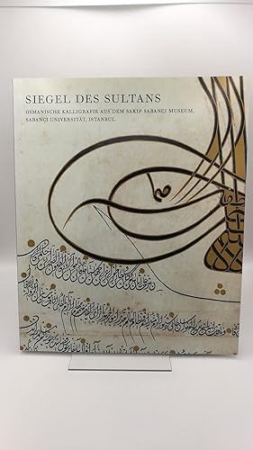 Siegel des Sultans Osmanische Kalligrafie aus dem Sakip Sabanci Museum, Sabanci Universität, Ista...