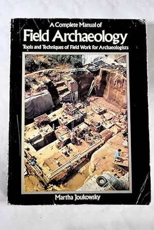 Bild des Verkufers fr A complete manual of field archaeology zum Verkauf von Alcan Libros
