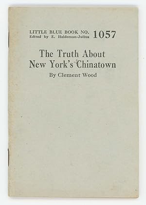 The Truth About New York's Chinatown [Little Blue Book No. 1057]