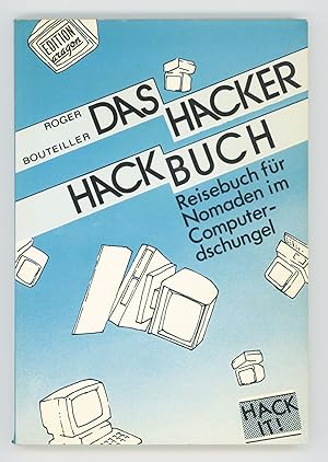 Das Hacker Hackbuch. Reisebuch für Nomaden im Computer-dschungel