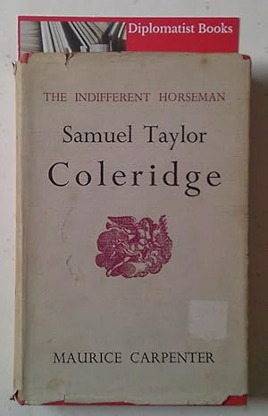 Seller image for The Indifferent Horseman: The Divine Comedy of Samuel Taylor Coleridge for sale by Diplomatist Books