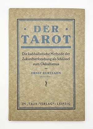 Der Tarot. Die Kabbalistische Methode der Zuunftserforschung als Schlüssel zum Okkultismus