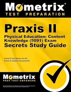 Bild des Verkufers fr Praxis II Physical Education: Content Knowledge (5091) Exam Secrets Study Guide: Praxis II Test Review for the Praxis II: Subject Assessments zum Verkauf von moluna