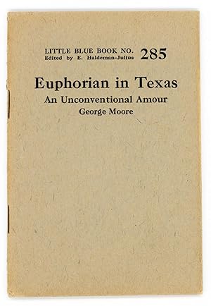 Euphorian in Texas. An Unconventional Amour. [Little Blue Book No. 285]