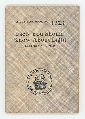 Facts You Should Know About Light [Little Blue Book No. 1323]