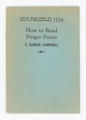 How to Read Finger Prints [Little Blue Book No. 1754]