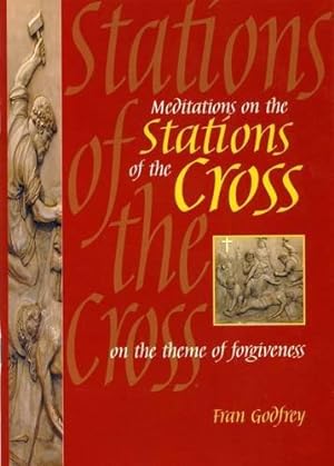 Image du vendeur pour Meditations on the Stations of the Cross: On the Theme of Forgiveness mis en vente par WeBuyBooks