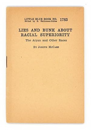 LIES AND BUNK ABOUT RACIAL SUPERIORITY. The Aryan and Other Races [Little Blue Book No. 1783]