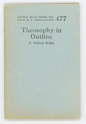 Theosophy in Outline [Little Blue Book No. 477]