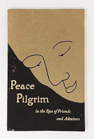 Kaliflower Vol. 9, No. 1. Peace Pilgrim in the Eyes of Friends and Admirers