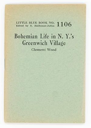 Bohemian Life in N. Y.'s Greenwich Village [Cover Title]. The Truth About Greenwich Village [Litt...