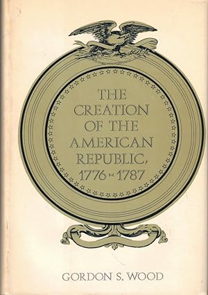 Seller image for The Creation of the American Republic 1776-1787 for sale by Kenneth Mallory Bookseller ABAA