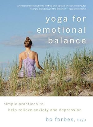 Bild des Verkufers fr Yoga for Emotional Balance: Simple Practices to Help Relieve Anxiety and Depression zum Verkauf von WeBuyBooks