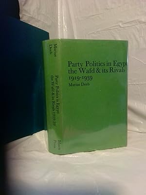 PARTY POLITICS IN EGYPT: THE WAFD AND ITS RIVALS, 1919-1939 [INSCRIBED]