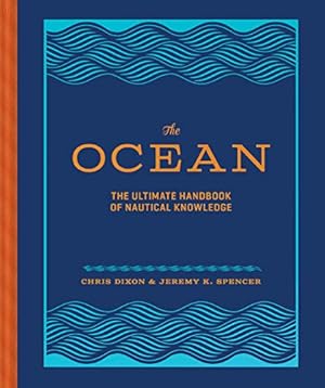 Bild des Verkufers fr The Ocean: The Ultimate Handbook of Nautical Knowledge zum Verkauf von WeBuyBooks