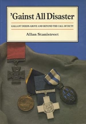 Bild des Verkufers fr Against All Disaster: Gallant Deeds Above and Beyond the Call of Duty - Exchange George Crosses zum Verkauf von WeBuyBooks