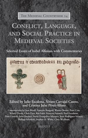 Seller image for Conflict, Language, and Social Practice in Medieval Societies. Selected Essays of Isabel Alfonso, with Commentaries for sale by Libreria Studio Bosazzi