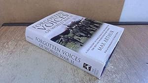 Image du vendeur pour Forgotten Voices of World War II: A New History of the Second World War in the Words of the Men and Women Who Were There mis en vente par WeBuyBooks