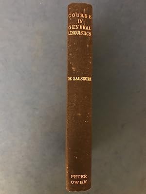 Seller image for COURSE IN GENERAL LINGUISTICS - EDITED BY CHARLES BALLY AND ALBERT SECHEHAYE IN COLLABORATION WITH ALBERT REIDLINGER - TRANSLATED FROM THE FRENCH BY WADE BASKIN for sale by Haddington Rare Books