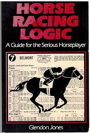 Image du vendeur pour HORSE RACING LOGIC A Guide for the Serious Horseplayer mis en vente par The Avocado Pit