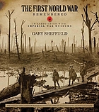 Image du vendeur pour The First World War Remembered: Centenary Edition mis en vente par Harry E Bagley Books Ltd