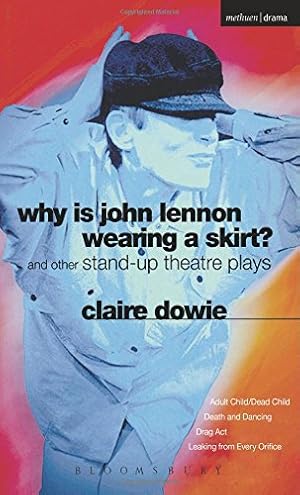 Bild des Verkufers fr Why Is John Lennon Wearing a Skirt?: and Other Stand-up Theatre Plays (Modern Plays) zum Verkauf von WeBuyBooks