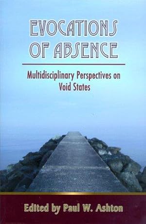 Bild des Verkufers fr Evocations of Absence: Multidisciplinary Perspectives on Void States zum Verkauf von WeBuyBooks