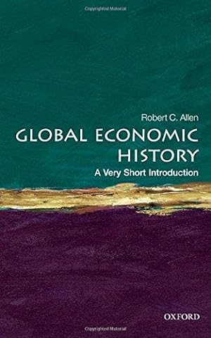 Immagine del venditore per Global Economic History: A Very Short Introduction: 282 (Very Short Introductions) venduto da WeBuyBooks