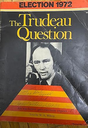 The Trudeau Question: Election 1972, An Exclusive Pre-Election Report