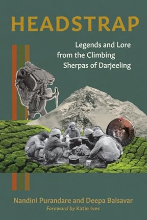 Bild des Verkufers fr Headstrap : Legends and Lore from the Climbing Sherpas of Darjeeling zum Verkauf von GreatBookPricesUK