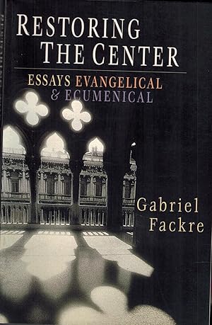 Seller image for Restoring the Center - Essays Evangelical & Ecumenical for sale by UHR Books