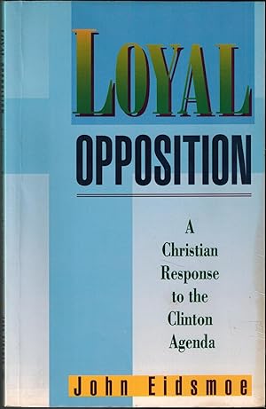 Seller image for Loyal Opposition - A Christian Response to the Clinton Agenda for sale by UHR Books