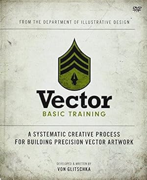 Bild des Verkufers fr Vector Basic Training: A Systematic Creative Process for Building Precision Vector Artwork (Voices That Matter) zum Verkauf von WeBuyBooks