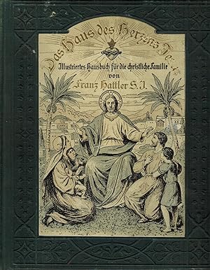 Seller image for Das Haus des Herzens Jesu : illustriertes katholisches Volksbuch for sale by Paderbuch e.Kfm. Inh. Ralf R. Eichmann