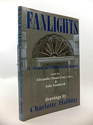 Bild des Verkufers fr Fanlights: A Visual Architectural History zum Verkauf von WeBuyBooks