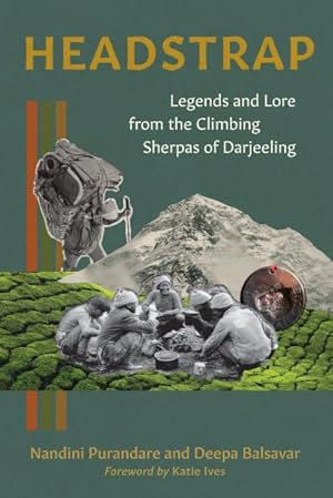 Bild des Verkufers fr Headstrap : Legends and Lore from the Climbing Sherpas of Darjeeling zum Verkauf von GreatBookPrices